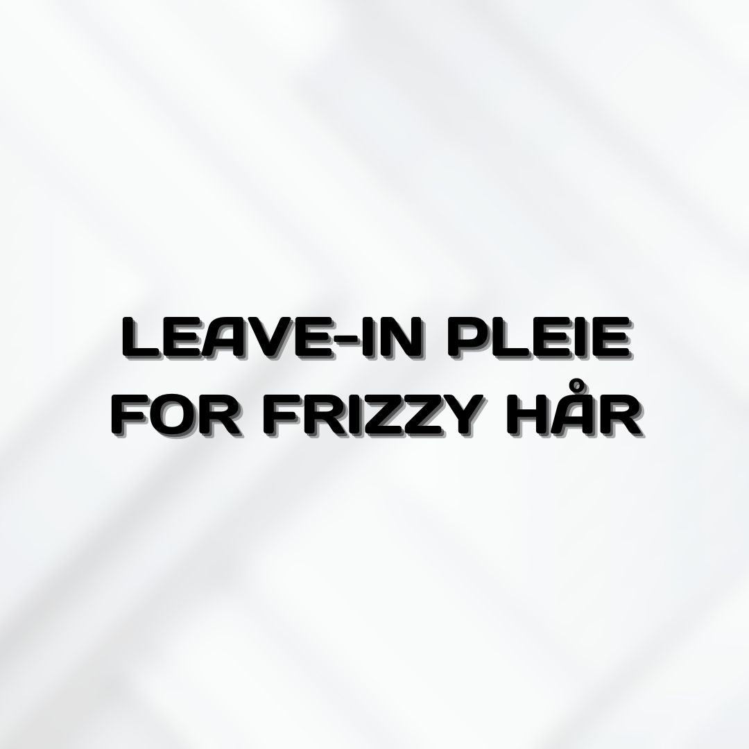 Leave-in for Frizzy Hår